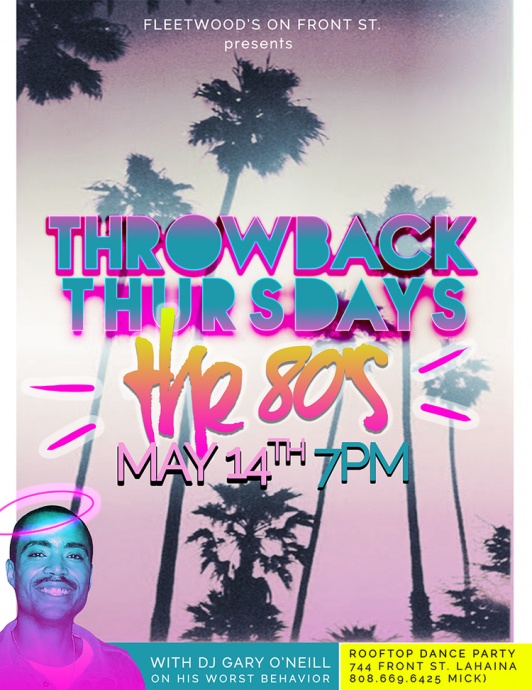 Thursday, May 14th, is Throwback Thursday.  Hosted by in-house DJ Gary O'Neal who will be playing jams of the 80's.  The Rooftop dance floor opens at 7 p.m.  Drink specials, no cover.