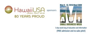 HawaiiUSA Federal Credit Union will sponsor this year's week-long Maui Small Business Week