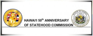 Image Courtesy: State of Hawaii, 50th Anniversary of Statehood Commission.