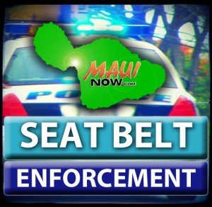 Click it or Ticket, seat belt enforcement. Maui Now graphic.