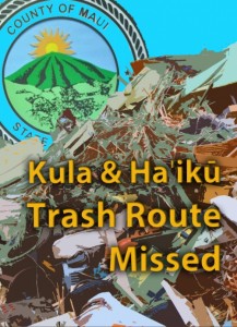 Kula & Haʻikū trash route missed. Wendy Osher/Maui Now graphic.