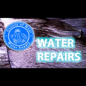 Water repairs. Graphics: Maui Now.