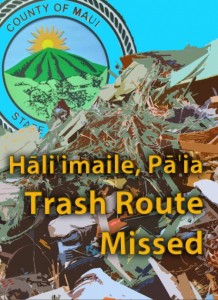 Hāliʻimaile and Pāʻia trash route missed. Graphic by Wendy Osher.
