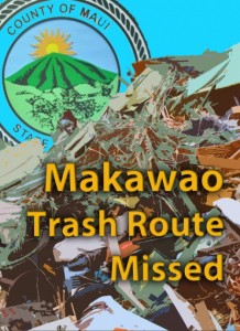 Makawao trash route missed. Graphic by Wendy Osher.