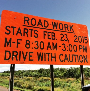 Road work sign along the Mokulele Highway. Photo courtesy Dane Patao Jr.