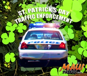 St. Patrick's Day traffic enforcement. Maui Now graphic.