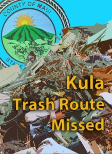 Kula trash route missed. Graphic by Wendy Osher / Maui Now.