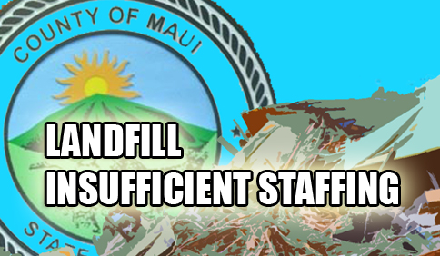 Landfill insufficient staffing. Maui Now image/Wendy Osher.