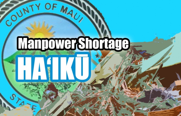 Manpower shortage Haʻikū. Maui Now graphic.
