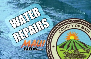 Water Repairs. Maui Now graphic.