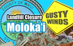 Strong winds force closure of Molokaʻi landfill. Maui Now graphic. 
