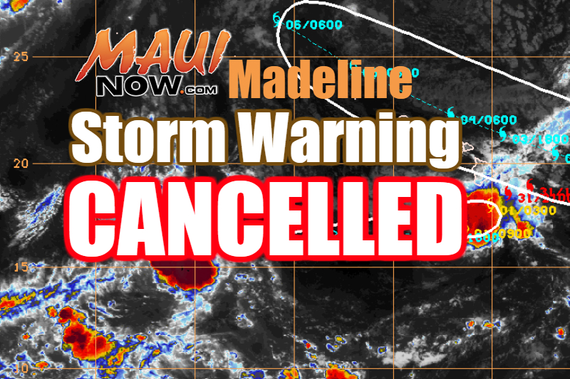 Madeline storm warning cancelled.