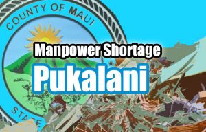 Manpower shortage, Pukalani. Maui Now graphic.