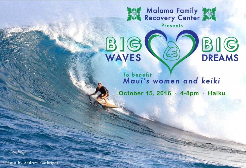 Malama Family Recovery Center presents Big Waves, Big Dreams. Event flyer.