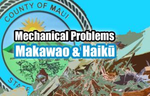 Mechanical problems with trash pickup in Makawao and Haʻikū.