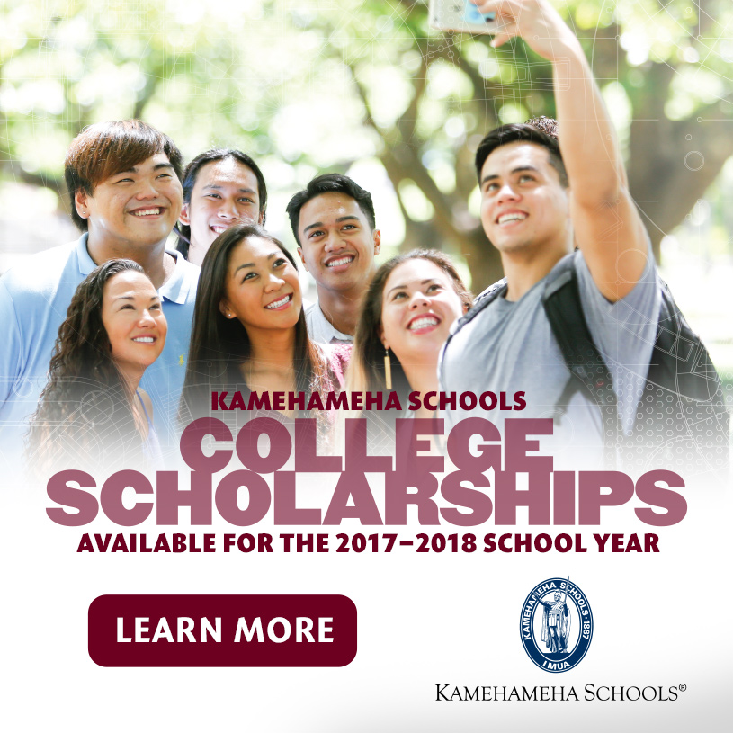 Kamehameha Schools college scholarships.