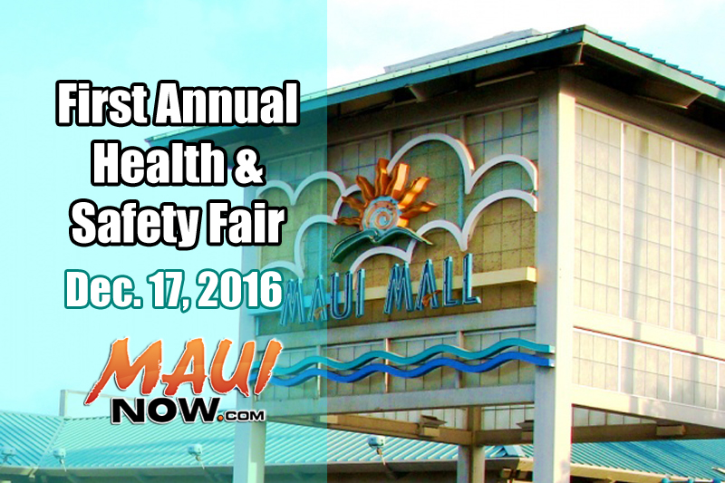 Maui Mall Health & Safety Fair, Dec. 17, 2016.